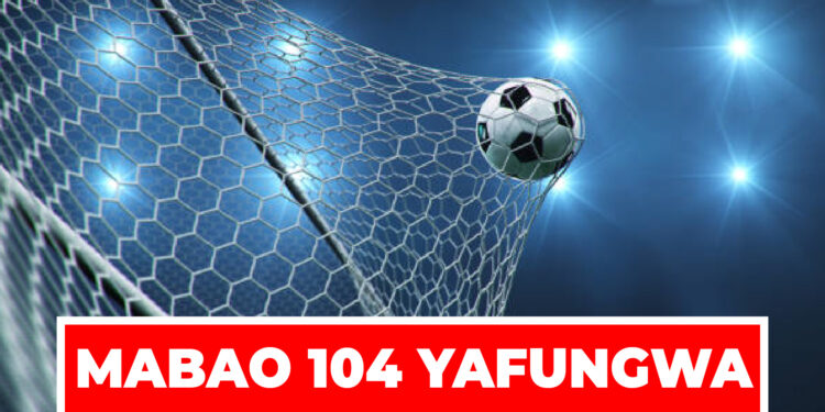 MABAO 104 YAFUNGWA LIGI KUU BARA