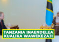 TANZANIA INAENDELEA KUALIKA WAWEKEZAJI – RAIS DK. SAMIA