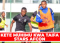 KETE MUHIMU KWA TAIFA STARS AFCON