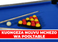 SERIKALI KUONGEZA NGUVU KATIKA MCHEZO WA POOLTABLE