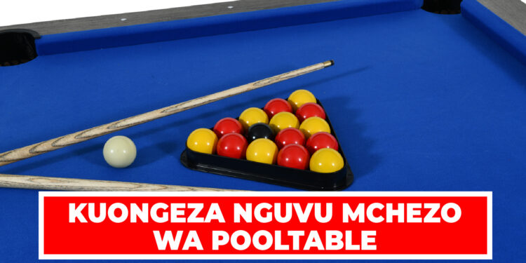 SERIKALI KUONGEZA NGUVU KATIKA MCHEZO WA POOLTABLE