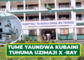 TUME YAUNDWA KUBAINI TUHUMA UZIMAJI X -RAY