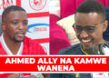 AHMED ALLY NA KAMWE WANENA