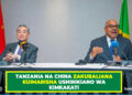 TANZANIA NA CHINA ZAKUBALIANA KUIMARISHA USHIRIKIANO WA KIMKAKATI