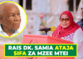RAIS DK. SAMIA ATAJA SIFA ZA MZEE MTEI