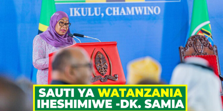 SAUTI YA WATANZANIA IHESHIMIWE -DK. SAMIA