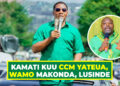 KAMATI KUU CCM YATEUA, WAMO MAKONDA, LUSINDE