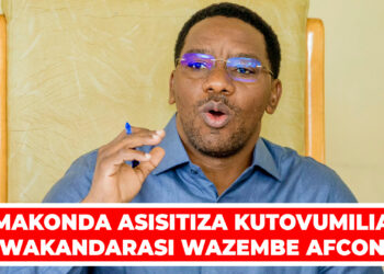 MAKONDA ASISITIZA KUTOVUMILIA WAKANDARASI WAZEMBE AFCON