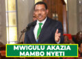MWIGULU AKAZIA MAMBO NYETI