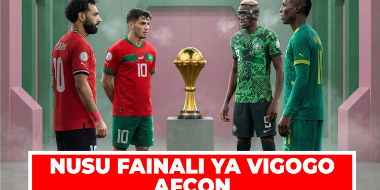 NUSU FAINALI YA VIGOGO AFCON