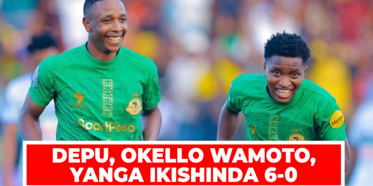 DEPU, OKELLO WAMOTO, YANGA IKISHINDA 6-0