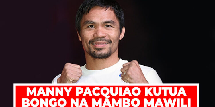 MANNY PACQUIAO KUTUA BONGO NA MAMBO MAWILI