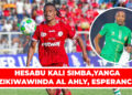 HESABU KALI SIMBA,YANGA ZIKIWAWINDA AL AHLY, ESPERANCE