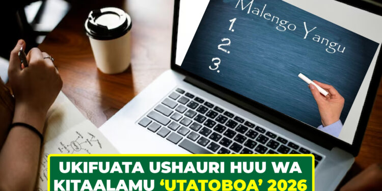 UKIFUATA USHAURI HUU WA KITAALAMU ‘UTATOBOA’ 2026