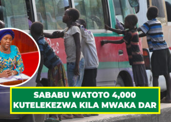 SABABU WATOTO 4,000 KUTELEKEZWA KILA MWAKA DAR ES SALAAM ZATAJWA