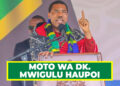 MOTO WA DK. MWIGULU HAUPOI