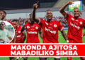 MAKONDA AJITOSA MABADILIKO SIMBA