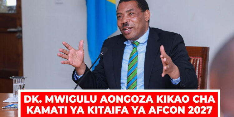DK. MWIGULU AONGOZA KIKAO CHA KAMATI YA KITAIFA YA AFCON 2027