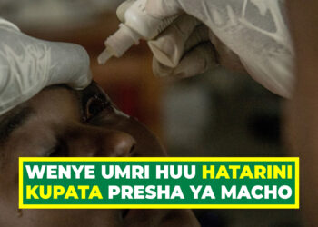 WENYE UMRI HUU HATARINI KUPATA PRESHA YA MACHO