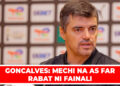 GONCALVES: MECHI NA AS FAR RABAT NI FAINALI