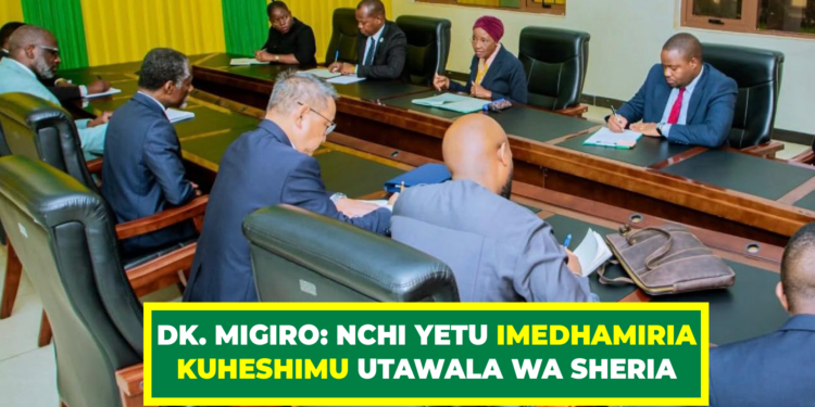 DK. MIGIRO: NCHI YETU IMEDHAMIRIA KUHESHIMU UTAWALA WA SHERIA