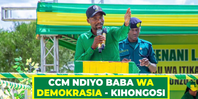 CCM NDIYO BABA WA DEMOKRASIA – KIHONGOSI