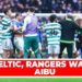 CELTIC, RANGERS WATIA AIBU