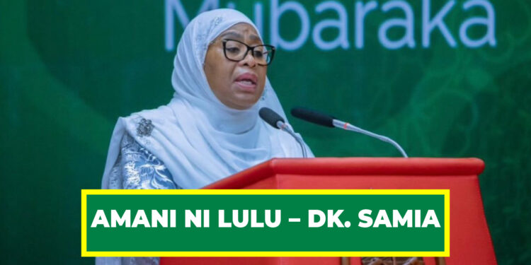 AMANI NI LULU – RAIS DK. SAMIA