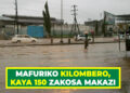 MAFURIKO KILOMBERO, KAYA 150 ZAKOSA MAKAZI