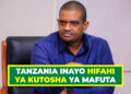 TANZANIA INAYO HIFAHI YA KUTOSHA YA MAFUTA