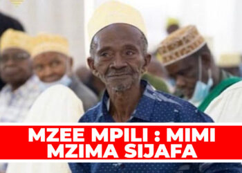 MZEE MPILI:MIMI MZIMA SIJAFA