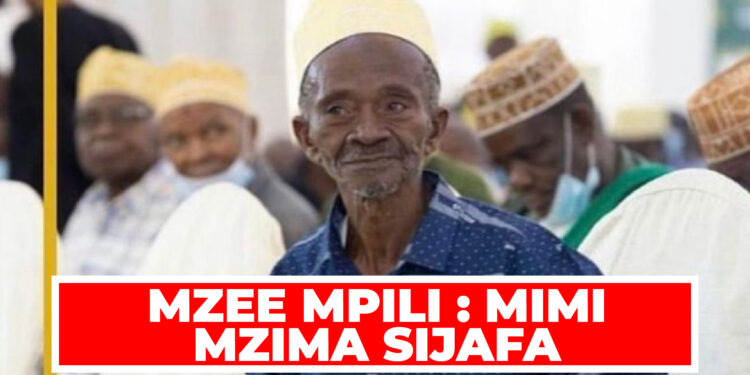 MZEE MPILI:MIMI MZIMA SIJAFA