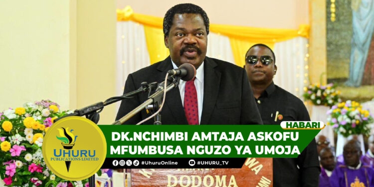 DK.NCHIMBI AMTAJA ASKOFU MFUMBUSA NGUZO YA UMOJA