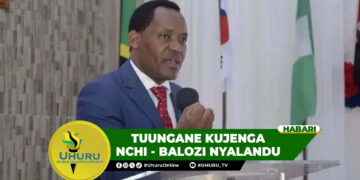TUUNGANE KUJENGA NCHI – BALOZI NYALANDU