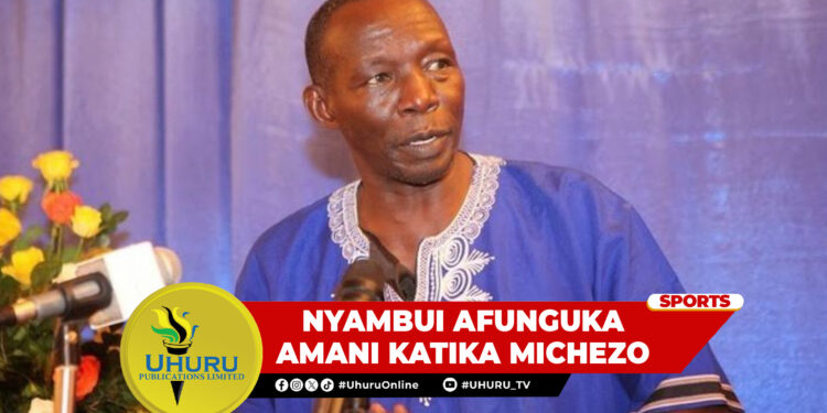 NYAMBUI AFUNGUKAAMANI KATIKA MICHEZO