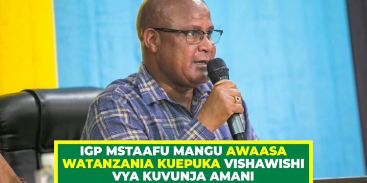 IGP MSTAAFU MANGU AWAASA WATANZANIA KUEPUKA VISHAWISHI VYA KUVUNJA AMANI