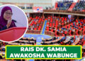RAIS DK. SAMIA AWAKOSHA WABUNGE
