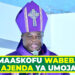 MAASKOFU WABEBA AJENDA YA UMOJA