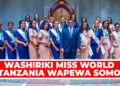WASHIRIKI MISS WORLD TANZANIA WAPEWA SOMO