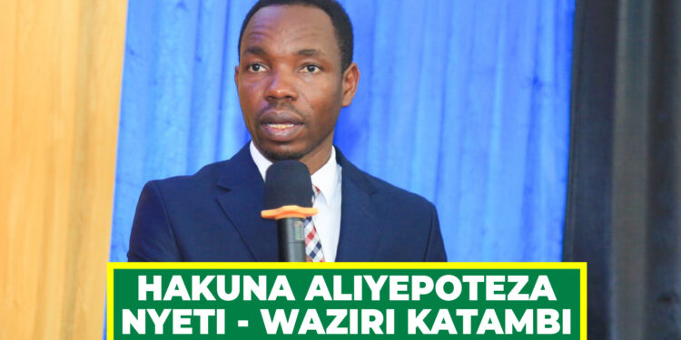 HAKUNA ALIYEPOTEZA NYETI-WAZIRI KATAMBI