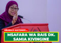 MSAFARA WA RAIS DK. SAMIA KIVINGINE