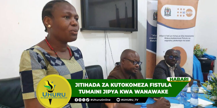 JITIHADA ZA KUTOKOMEZA FISTULA TUMAINI JIPYA KWA WANAWAKE