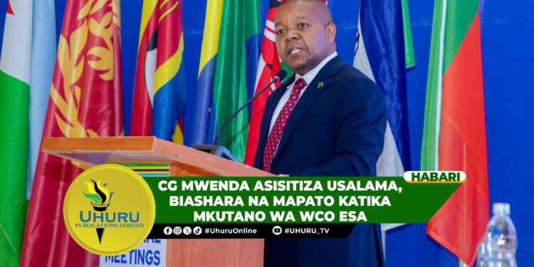 CG MWENDA ASISITIZA USALAMA, BIASHARA NA MAPATO KATIKA MKUTANO WA WCO ESA