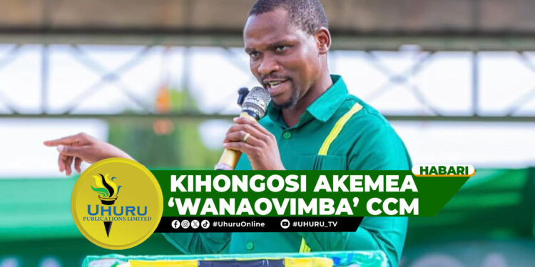 KIHONGOSI AKEMEA ‘WANAOVIMBA’ CCM