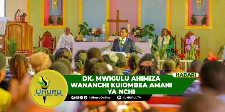 DK. MWIGULU AHIMIZA WANANCHI KUIOMBEA AMANI YA NCHI
