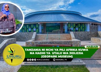 TANZANIA NI NCHI YA PILI AFRIKA KUWA NA HADHI YA  UTALII WA JIOLOJIA (GEOPARK MUSEUM)