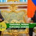 TANZANIA, RUSSIA KUPAISHA UCHUMI