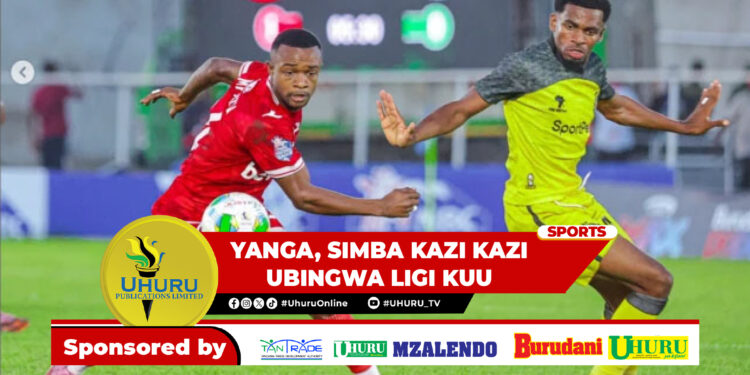 YANGA, SIMBA KAZI KAZI UBINGWA LIGI KUU