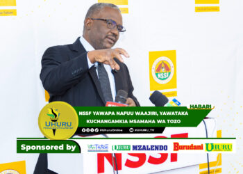 NSSF YAWAPA NAFUU WAAJIRI, YAWATAKA KUCHANGAMKIA MSAMAHA WA TOZO