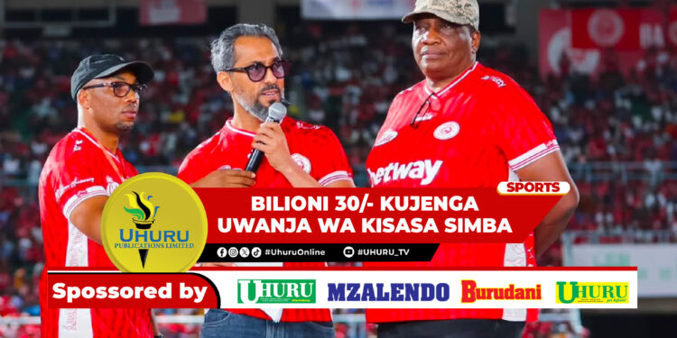 BILIONI 30/- KUJENGA UWANJA WA KISASA SIMBA